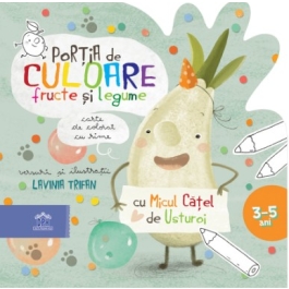 Portia de culoare fructe si legume. Carte de colorat cu rime (3-5 ani) - Lavinia Trifan