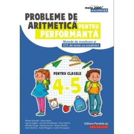 Probleme de aritmetica pentru performanta. Metode de rezolvare si 121 de teste cu rezolvari pentru clasele IV-V - Adrian Zanoschi