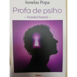Profa de psiho. Fundul femeii - Ionelas Popa