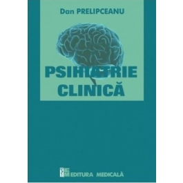 Psihiatrie clinica - Dan Prelipceanu