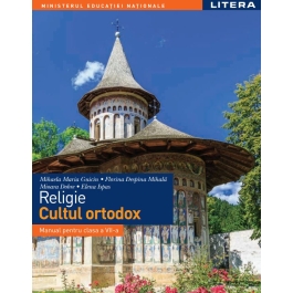Religie. Cultul ortodox. Manual Clasa a 7-a - Mihaela Maria Guicin, Florina Despina Mihala, Mioara Dobre, Elena Ispas