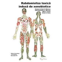 Rabdomioliza toxica indusa de xenobiotice - Ilenuta Luciana C. Danescu, Radu Alexandru C. Macovei, Mihai I. Ionica, Victor A. Voicu