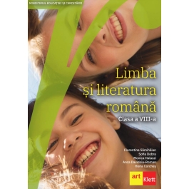 Limba si literatura romana. Clasa a VIII-a - Florentina Samihaian, Sofia Dobra, Monica Halaszi, Anca Davidoiu-Roman, Horia Corches