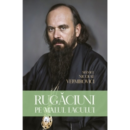 Rugaciuni pe malul lacului - Sfantul Nicolae Velimirovici