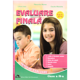 Evaluare finala pentru clasa a 4-a - Alexandra Manea, Liliana Ioan, Claudia Matache