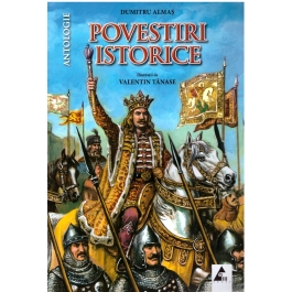 Povestiri istorice. Antologie - Dumitru Almas