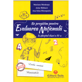 Ne pregatim pentru evaluarea nationala la sfarsitul clasei a 4-a. Editia 2018 - Artur Balacuca, Mariana Morarasu, Ana Irina Hirzopariu