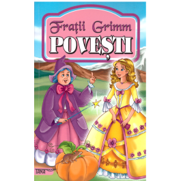 Povesti - Fratii Grimm editura Tana