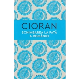 Schimbarea la fata a Romaniei - Emil Cioran