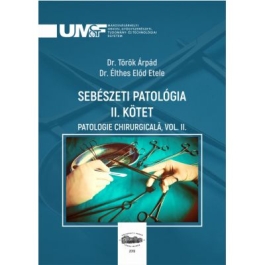 Sebeszeti Patologia II. Kotet. Patologie chirurgicala, volumul II - Torok Arpad, Elthes Elod Etele