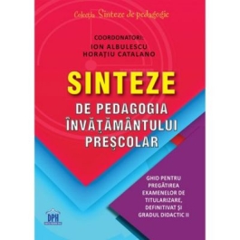 Sinteze de pedagogia invatamantului prescolar - Ion Albulescu, Horatiu Catalano