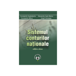 Sistemul conturilor nationale. Editia a II-a - Constantin Anghelache, Alexandru Isaic-Maniu, Constantin Mitrut, Vergil Voineagu
