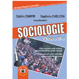 Sociologie. Manual pentru clasa a 11-a - Catalin Zamfir, Septimiu Chelcea