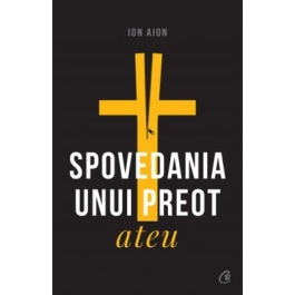 Spovedania unui preot ateu - Ion Aion