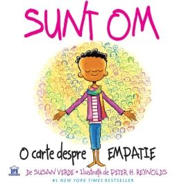 Sunt om. O carte despre empatie - Susan Verde, Peter H. Reynolds