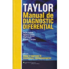 Taylor Manual de diagnostic diferential. Semne si simptome in diagnosticul contra cronometru 2016 - Paul Paulman