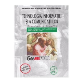 Tehnologia informatiei si comunicatiilor. Clasa 9. Manual - Radu Marsanu, Razvan Bologa