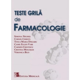 Teste grila de farmacologie pentru examenele de licenta si rezidentiat