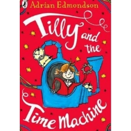 Tilly si masina timpului - Adrian Edmondson
