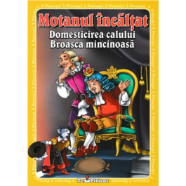 3 povesti. Motanul incaltat. Domesticirea calului. Broasca mincinoasa