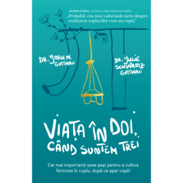Viata in 2, cand suntem 3. Cei mai importanti 6 pasi pentru a cultiva fericirea