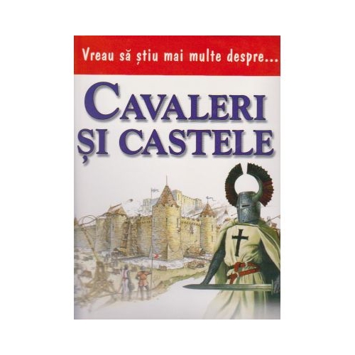 Vreau sa stiu mai multe despre cavaleri si castele (0932)