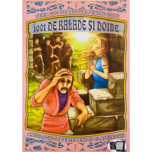 1001 de balade si doine - Antologie de texte pentru clasele I-VIII (Volumul VII), editura Donaris