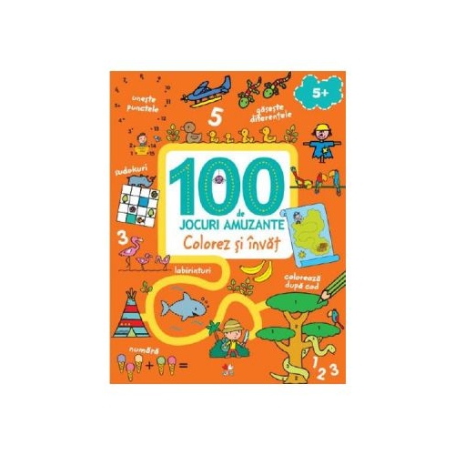 100 de jocuri amuzante. Colorez si invat