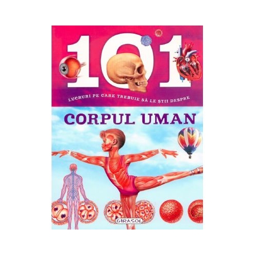 101 lucruri pe care trebuie sa le stii despre corpul uman