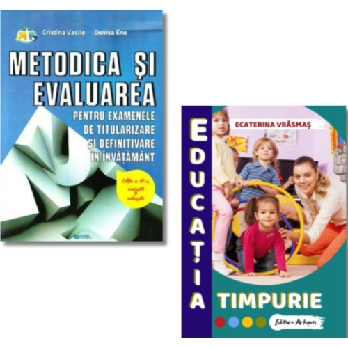 Metodica si evaluarea pentru examenele de titularizare si definitivare in invatamant si Educatia Timpurie - Cristina Vasile, Ecaterina Vrasmas