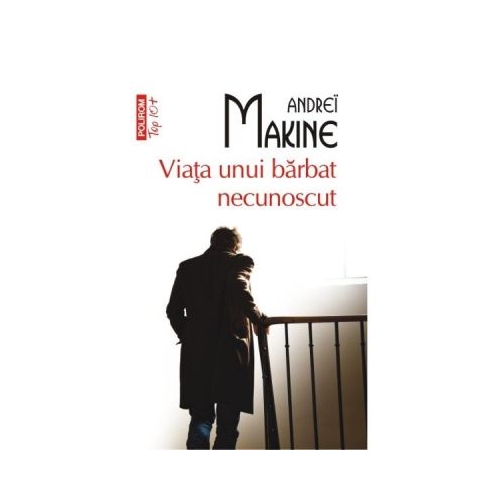 Viata unui barbat necunoscut - Andrei Makine