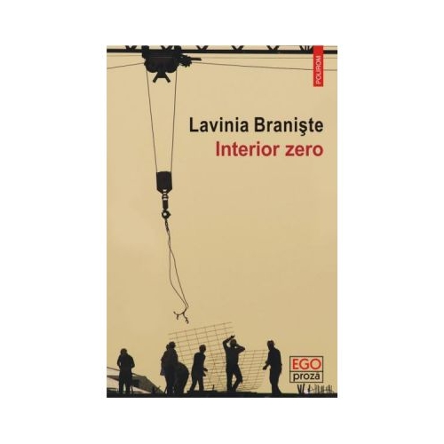 Interior zero. Colectia Ego Proza - Lavinia Braniste