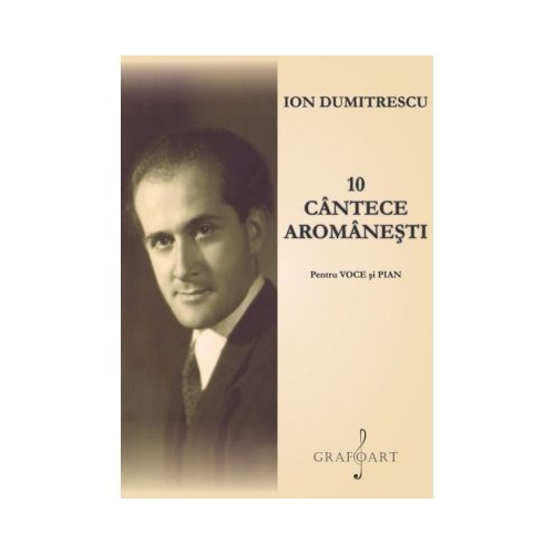 10 cantece aromanesti pentru voce si pian - Ion Dumitrescu