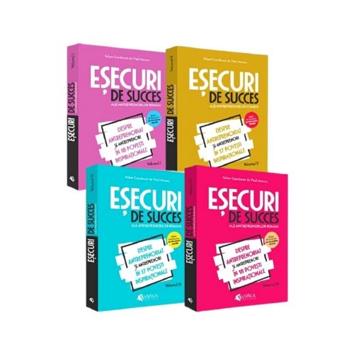 Pachet Esecuri de succes ale antreprenorilor romani. Volumul I, II, III si IV
