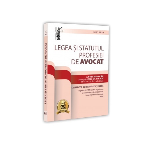 Legea si Statutul profesiei de avocat iulie 2026. Legislatia profesiei de avocat. Editie tiparita pe hartie alba