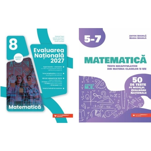 Pachet Evaluarea Nationala Matematica 2027. Teste recapitulative din materia claselor 5-7 si Evaluarea Nationala clasa 8 - Anton Negrila Gabriel Popa
