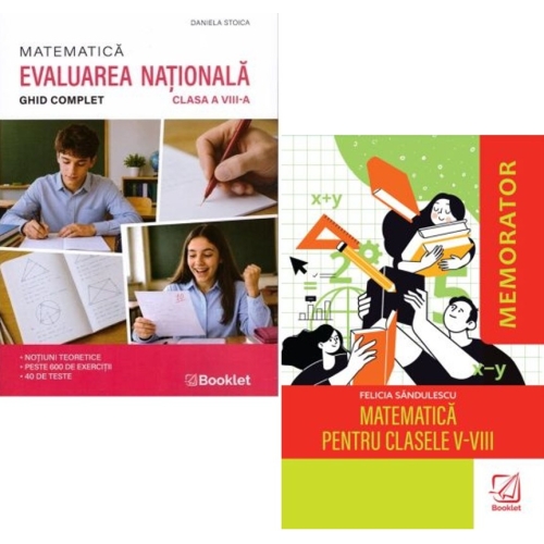 Pachet Matematica. Ghid complet si memorator Evaluarea Nationala clasa a 8-a - Daniela Stoica Felicia Sandulescu