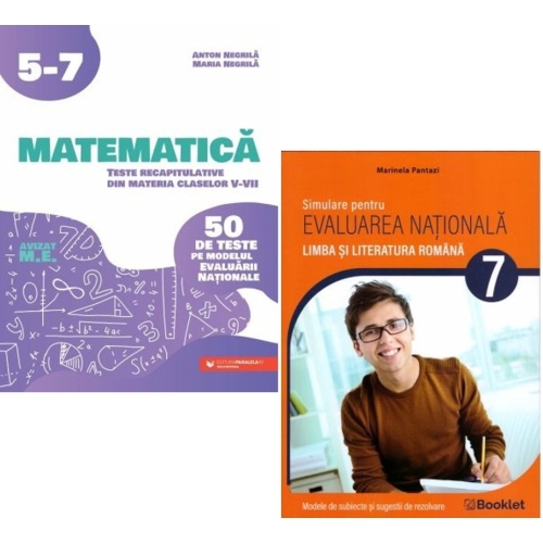 Pachet Limba si literatura romana. Simulare Evaluarea Nationala clasa a 7-a si Matematica. Teste recapitulative din materia claselor 5-7 - Marinela Pantazi, Anton Negrila
