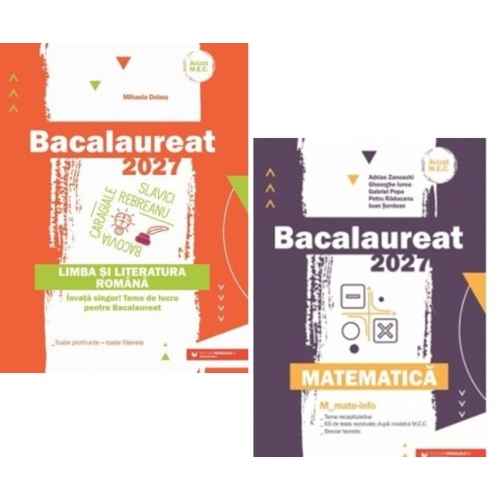 Pachet Bacalaureat 2027. Limba si literatura romana si Matematica MMate-Info - Mihaela Dobos Gheorghe Iurea