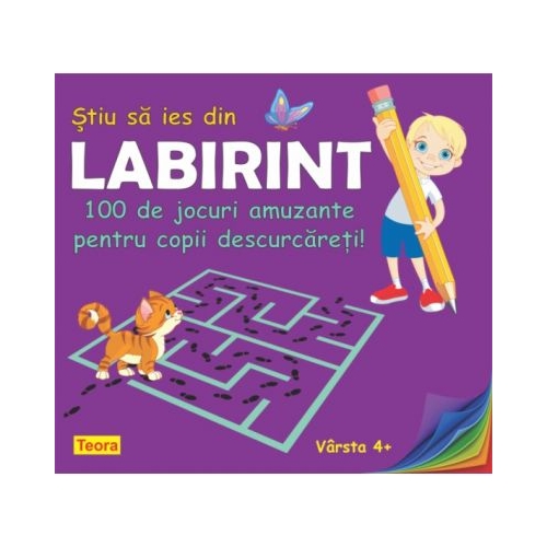 Stiu sa ies din labirint. 100 de jocuri amuzante pentru copii descurcareti! - Diana Rotaru