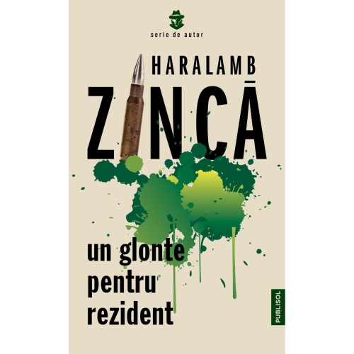 Un glonte pentru rezident - Haralamb Zinca