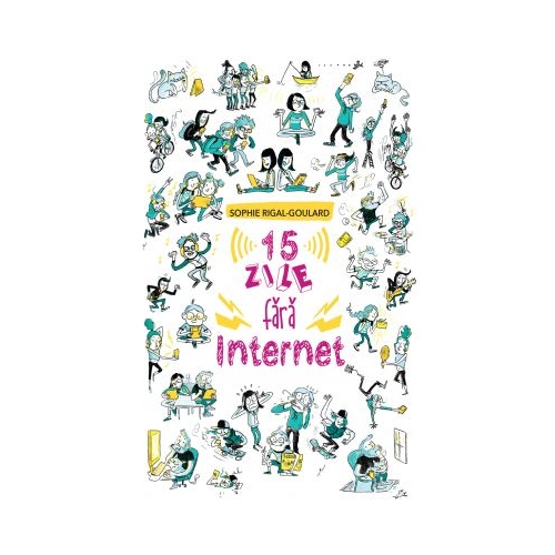 15 zile fara Internet - Sophie Rigal-Goulard Povesti pentru copii Rao Books grupdzc