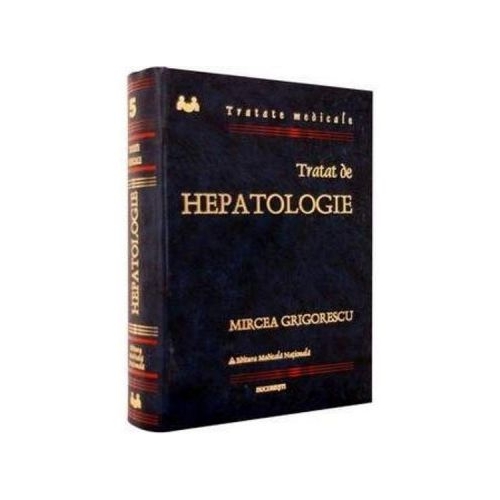 Tratat de hepatologie - Mircea Grigorescu