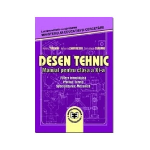 Desen tehnic, manual pentru clasa a 11-a - Aureliu Turcanu