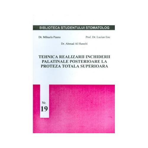 Tehnica realizarii inchiderii palatinale posterioare la proteza totala superioara - Mihaela Pauna