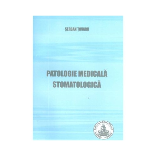 Patologie medicala stomatologica - Serban Tovaru