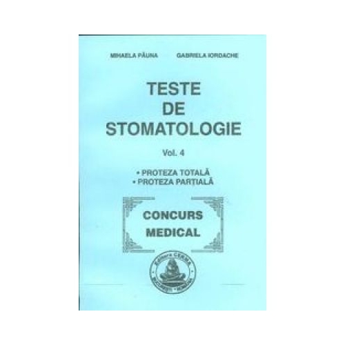 Teste de stomatologie volumul 4 - Mihaela Pauna