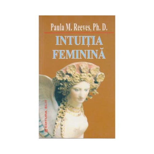 Intuitia feminina - Paula M. Reeves
