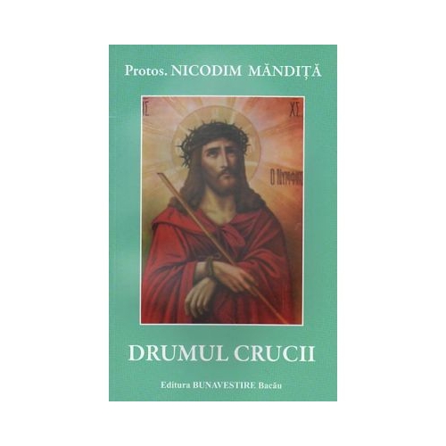 Drumul crucii - Nicodim Mandita