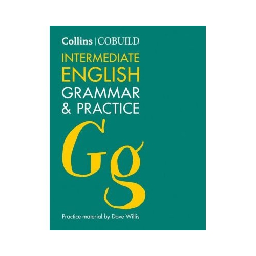 COBUILD Grammar COBUILD Intermediate English Grammar and Practice B1-B2 (Second edition)